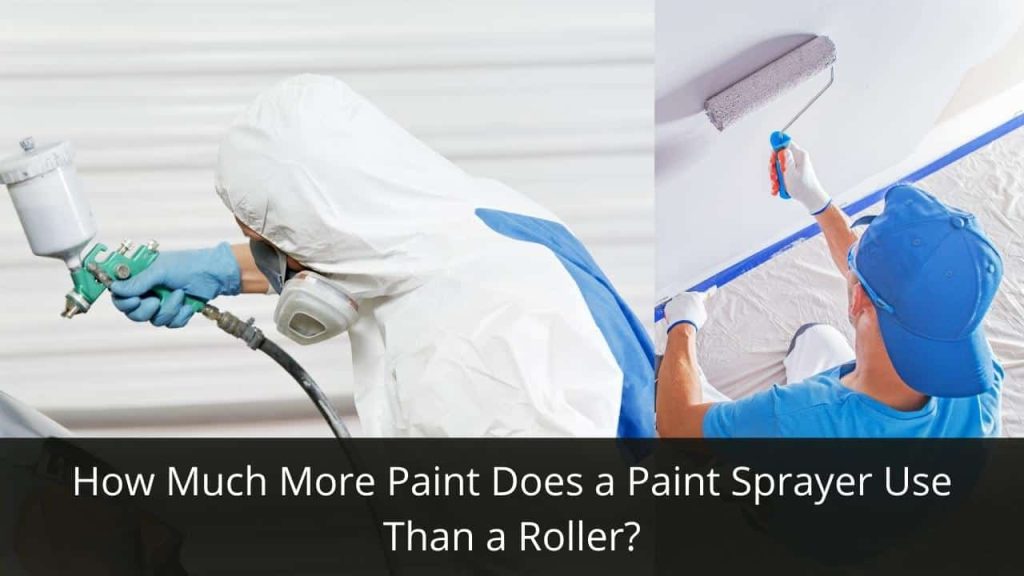 image represents How Much More Paint Does a Paint Sprayer Use Than a Roller?