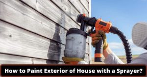 image represents How to Paint Exterior of House with a Sprayer?