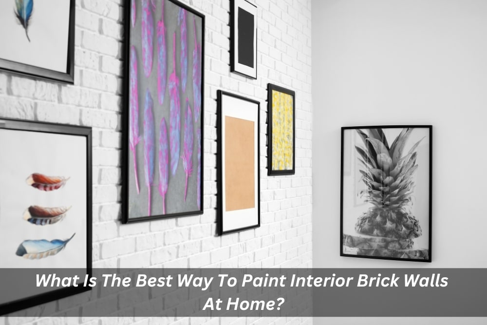 Image presents What Is The Best Way To Paint Interior Brick Walls At Home