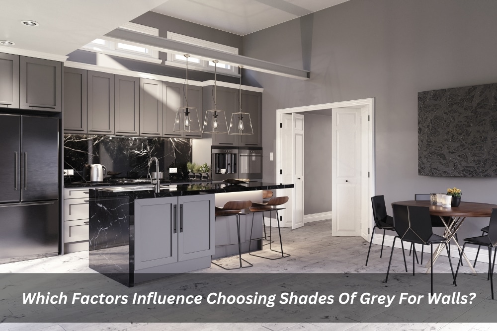 Image presents Which Factors Influence Choosing Shades Of Grey For Walls